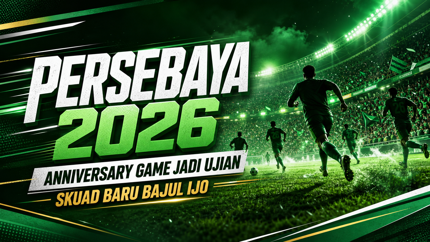 persebaya - Persebaya 2026: Anniversary Game Jadi Ujian Skuad Baru Bajul Ijo