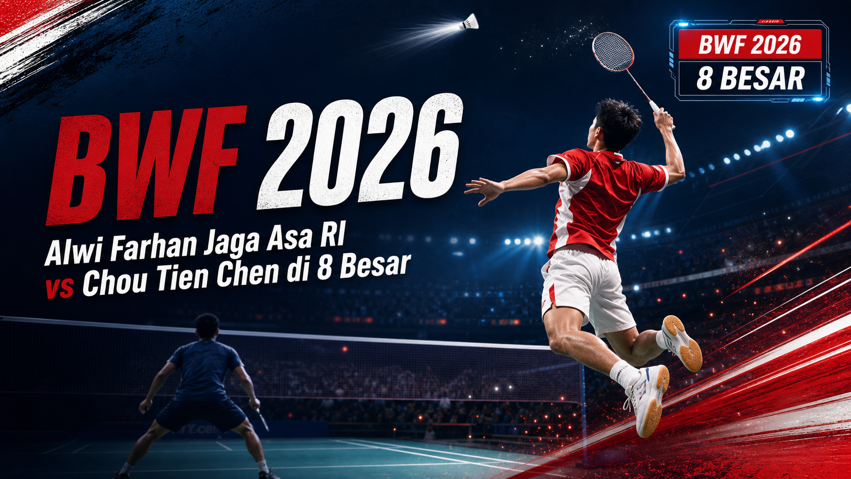bwf - BWF 2026: Alwi Farhan Jaga Asa RI vs Chou Tien Chen di 8 Besar