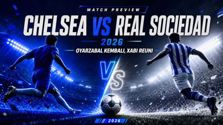 chelsea - Chelsea vs Real Sociedad 2026: Oyarzabal Kembali, Xabi Reuni