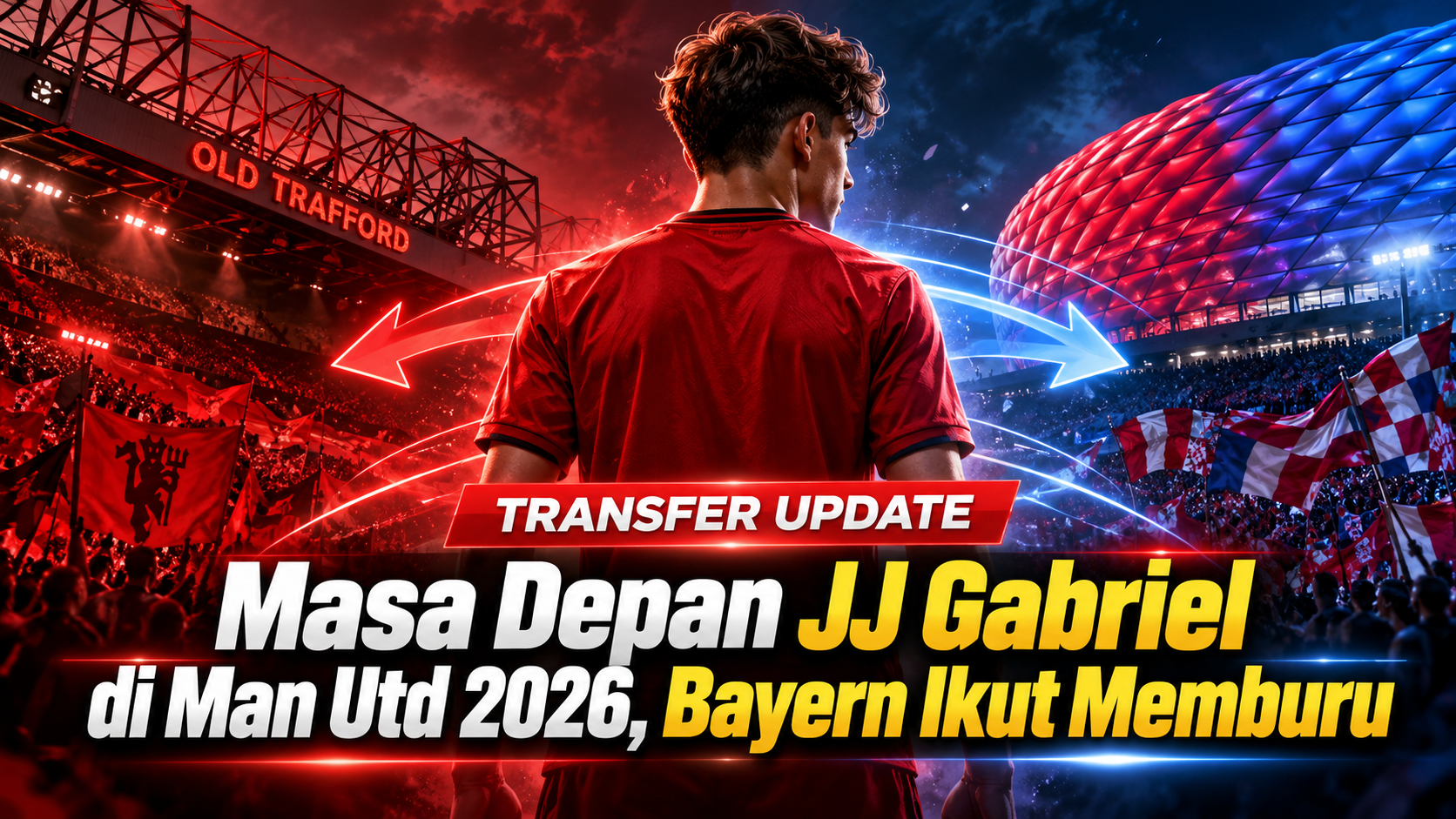 gabriel - Masa Depan JJ Gabriel di Man Utd 2026, Bayern Ikut Memburu