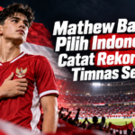 mathew - Mathew Baker Pilih Indonesia, Catat Rekor Debut Timnas Senior