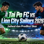 taipo - Tai Po FC vs Lion City Sailors 2026: Jadwal dan Prediksi Skor